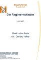 Die Regimentskinder - Blasorchester - Konzertmarsch 